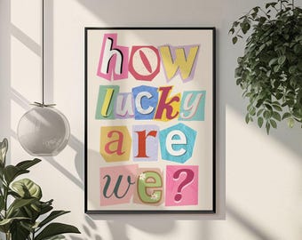 How Lucky Are We Poster Colorful Retro Typography Quote Wall Art