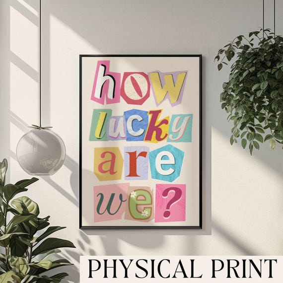 How Lucky Are We Magazine Letter Art Lucky Poster College Room Poster Coastal Cowgirl Bar Cart Art Country Lyrics Lucky Quote Lucky Print