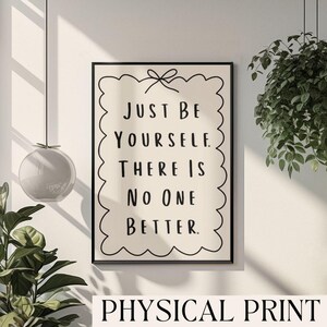 Just Be Yourself There Is No One Better Art Preppy Apartment Art Mental Health Poster Daily Affirmation Positive Self Print Feel Good Quotes