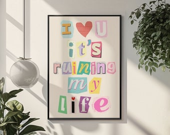 Te amo, está arruinando mi vida. Póster con tipografía colorida de nota de rescate. Arte de pared.