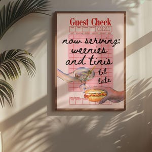 May include: A pink and white guest check with the text "now serving: weenies and tinis til late" written in black. A hand holds a hot dog and another hand holds a martini glass with an olive.