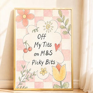 May include: A framed wall art print featuring a pink and white checkered background with hand-drawn illustrations of flowers, cherries, a heart, and a sun. The central cloud-shaped graphic contains the black text: Off My Tits on M&S Picky Bits.