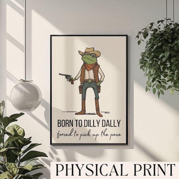 Born To Dilly Dally Poster Frog Poster Funny Quote Poster Silly Frog Art Preppy Apartment Art Retro Cowboy Frog Art Print Wild West Print