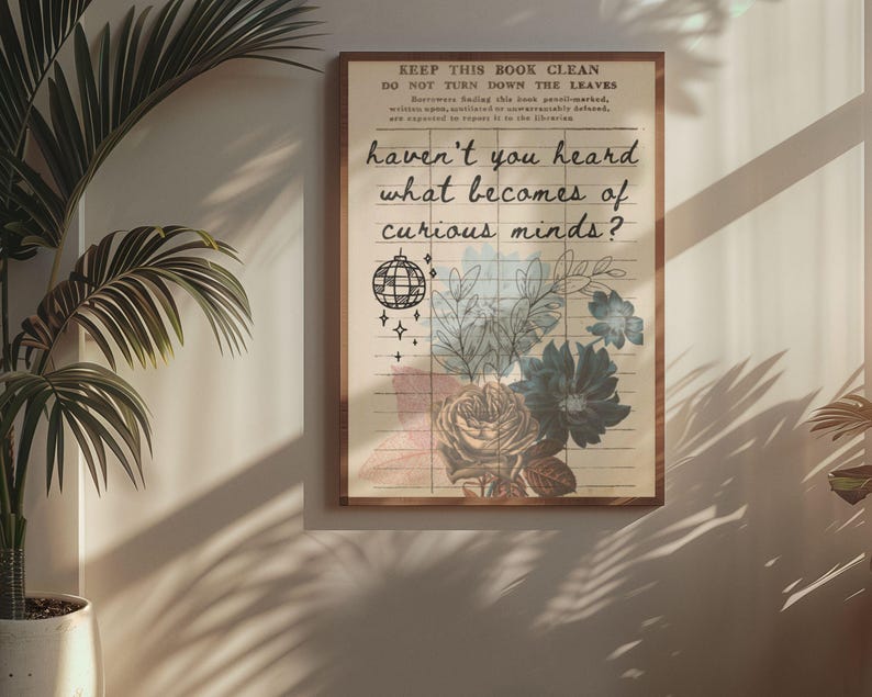 Pode incluir: Uma impress&atilde;o de estilo vintage com um design floral e o texto "KEEP THIS BOOK CLEAN DO NOT TURN DOWN THE LEAVES haven't you heard what becomes of curious minds?"