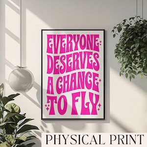 Everyone Deserves a Chance to Fly Print Pink Typography Art Girly Witchy Poster Art Empowering Quote Wicked Poster Feminist Wall Art Print