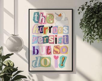 The Horrors Persist But So Do I Magazine Letter Art Silly Goose Poster Apartment Aesthetic College Room Poster Humor Art Print Bar Cart Art