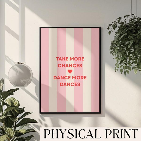 Motivational Quote Poster Take More Chances Dance More Dances Pink Striped Wall Art