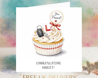 May include: A square greeting card featuring a watercolor illustration of a cupcake topped with a car key fob, a metal key, a red and white L-plate, and a circular sign that reads You Passed! with a red heart. The text reads CONGRATULATIONS HARRIET!