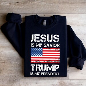 a t - shirt with the words jesus is my savor trump is my president