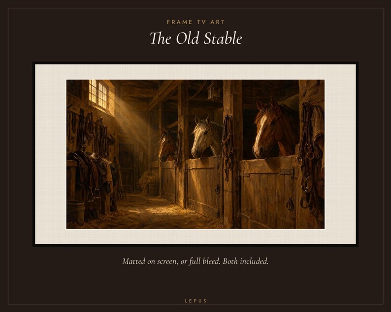 May include: Digital art titled The Old Stable featuring three horses in wooden stalls within a barn. Sunlight streams through a window, illuminating the interior. Text reads FRAME TV ART, The Old Stable, and Matted on screen, or full bleed. Both included.