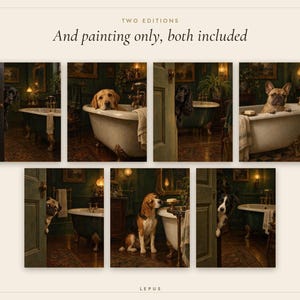May include: A collection of seven framed prints featuring various dog breeds in a dark green bathroom with a clawfoot tub. The text at the top reads TWO EDITIONS And painting only, both included. The word LEPUS is printed at the bottom center.