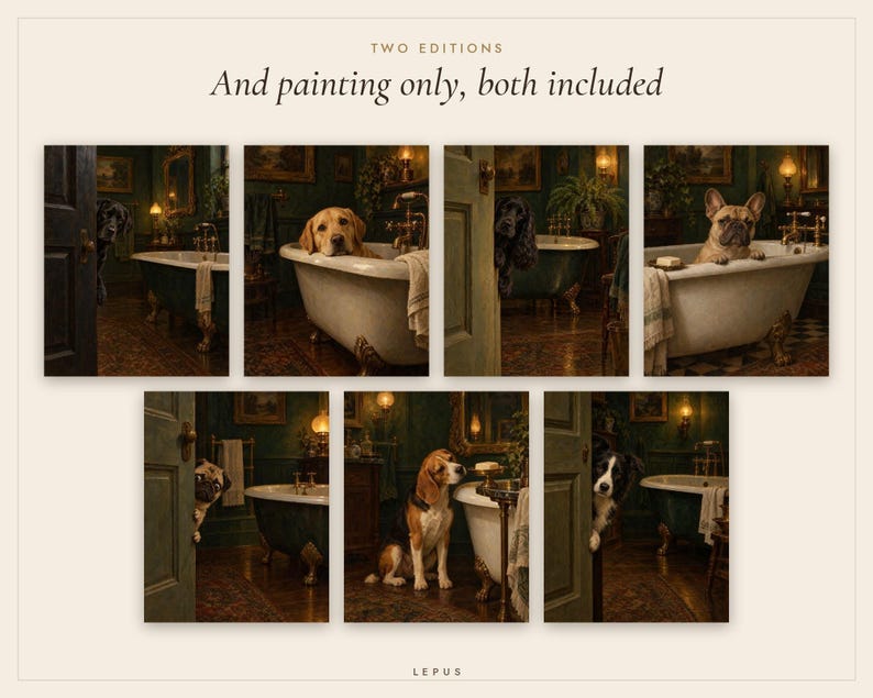 May include: A collection of seven framed prints featuring various dog breeds in a dark green bathroom with a clawfoot tub. The text at the top reads TWO EDITIONS And painting only, both included. The word LEPUS is printed at the bottom center.