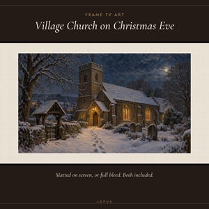 Puede incluir: Arte digital para televisor titulado Village Church on Christmas Eve. La imagen muestra una iglesia de piedra de noche con suelo nevado, un cementerio y ventanas iluminadas. El texto incluye FRAME TV ART, Village Church on Christmas Eve, Matted on screen, or full bleed. Both included. LEPUS.