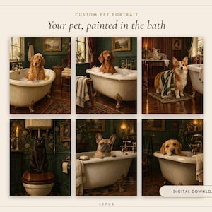 May include: A collection of six digital portraits featuring various dog breeds and a black cat in vintage-style bathrooms. The text reads: CUSTOM PET PORTRAIT, Your pet, painted in the bath, and DIGITAL DOWNLOAD. The images show pets in clawfoot tubs or sitting on a toilet.