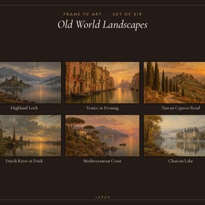 May include: A set of six digital landscape artworks titled Old World Landscapes, featuring scenes of a Highland Loch, Venice at Evening, Tuscan Cypress Road, Dutch River at Dusk, Mediterranean Coast, and Chateau Lake on a dark background.