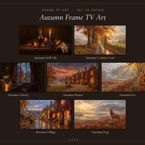May include: A set of seven digital art prints titled Autumn Frame TV Art, featuring scenes of a still life, a country lane, a library, a manor, a fox, a village, and a stag, all displayed in a dark brown layout with the text Lepus.