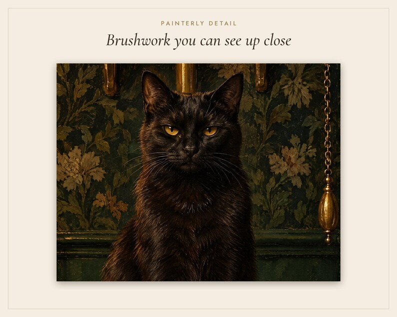 May include: A painting of a black cat with amber eyes centered against a dark green floral wallpaper background. Above the image, the text reads: PAINTERLY DETAIL Brushwork you can see up close. The cat has a focused expression.