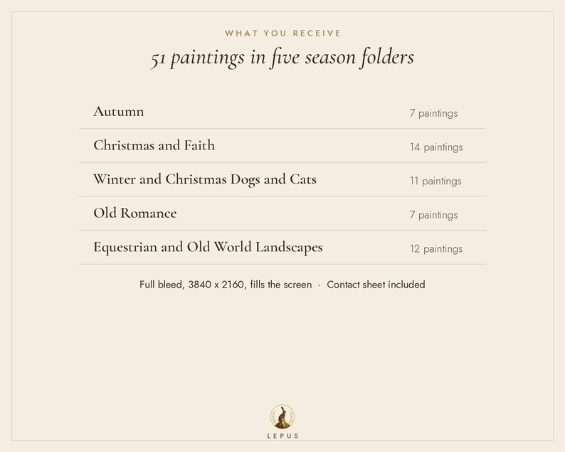 K&ouml;nnte beinhalten: Eine digitale Liste mit dem Titel WHAT YOU RECEIVE, 51 paintings in five season folders. Die Kategorien umfassen Autumn, Christmas and Faith, Winter and Christmas Dogs and Cats, Old Romance und Equestrian and Old World Landscapes. Aufl&ouml;sung 3840 x 2160.