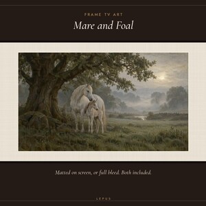 May include: Digital art for a frame TV titled Mare and Foal. The image depicts a white mare and foal standing under a large tree in a misty, green landscape at sunrise. Text includes FRAME TV ART, Mare and Foal, and Matted on screen, or full bleed. Both included. LEPUS.