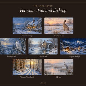 May include: A digital collection titled The Same Seven For your iPad and desktop by Lepus, featuring seven winter-themed landscape illustrations: Snow Cottage, Winter Hare, Snowy Owl, Frozen Mill, Alpine Village, Winter Woodland, and Heron.