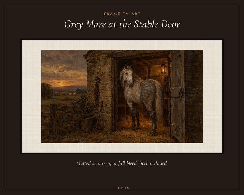 May include: Digital art for a television screen titled Grey Mare at the Stable Door. The image depicts a grey horse standing in a stone stable doorway at sunset, with a rural landscape in the background. Text includes Frame TV Art and Lepus.