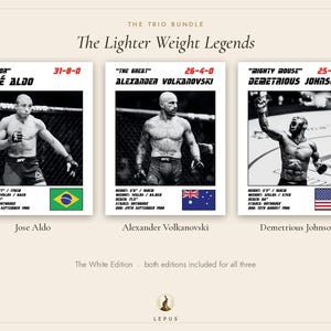 May include: A trio bundle print titled The Lighter Weight Legends featuring black and white portraits of fighters Jos&eacute; Aldo, Alexander Volkanovski, and Demetrious Johnson. Each card displays stats, a record, and a national flag. The text includes The White Edition and Lepus.