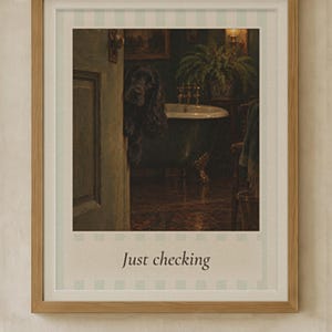 May include: A framed wall art print featuring a dark-furred dog peeking through a doorway into a bathroom with a clawfoot tub and a potted plant. The print has a light blue and white striped border and the text Just checking at the bottom.