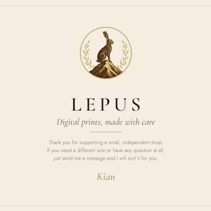 May include: A cream-colored digital print featuring a circular logo with a brown hare sitting on a mountain peak, flanked by wheat stalks. The text reads: LEPUS, Digital prints, made with care, and a message from Kian.