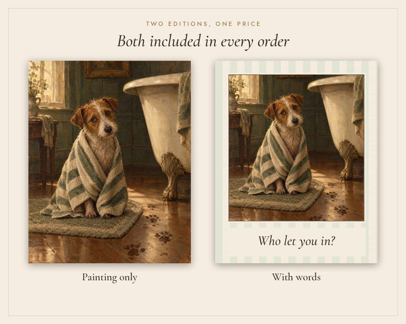 May include: Two digital art prints featuring a Jack Russell Terrier wrapped in a striped towel sitting on a bathroom rug next to a clawfoot tub. One print is the painting only, and the other includes the text Who let you in? at the bottom.