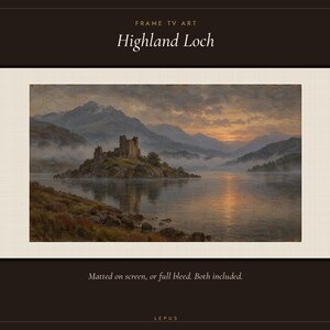 May include: Digital art for a Frame TV titled Highland Loch, featuring a castle on a misty lake surrounded by mountains at sunset. The display includes the text Frame TV Art, Highland Loch, and Matted on screen, or full bleed. Both included. Lepus.