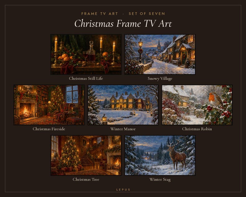 May include: A set of seven digital art prints for Frame TV titled Christmas Frame TV Art. The collection includes images of a Christmas still life, a snowy village, a fireplace, a winter manor, a robin, a Christmas tree, and a winter stag.