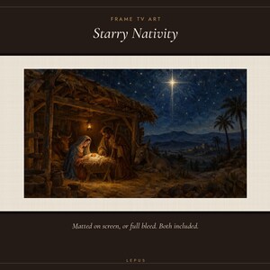 May include: Digital Frame TV art titled Starry Nativity, featuring a scene of a nativity inside a wooden stable under a dark blue starry night sky with a bright star. The text reads FRAME TV ART, Starry Nativity, and Matted on screen, or full bleed. Both included. LEPUS.