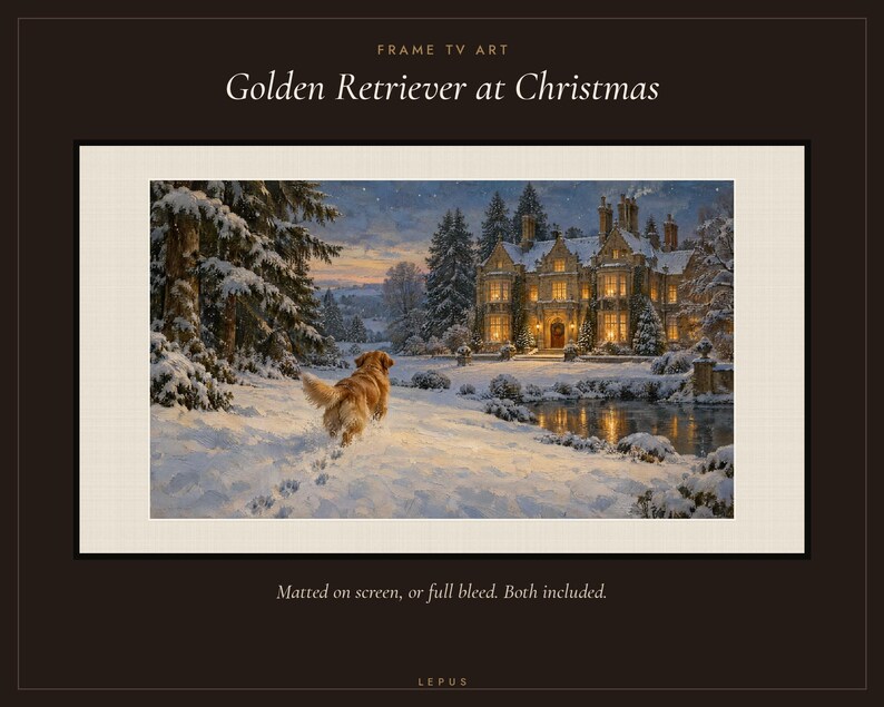 May include: Digital art for a television screen titled "Golden Retriever at Christmas" featuring a golden dog walking through a snowy landscape toward a large, illuminated manor house at dusk. The image includes text "FRAME TV ART" and "Matted on screen, or full bleed. Both included."