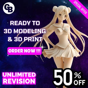 Puede incluir: Una figura de estilo anime de color claro con cabello largo en moños, vistiendo un atuendo de marinero. El texto incluye READY TO 3D MODELING & 3D PRINT, ORDER NOW !!!, UNLIMITED REVISION y 50% OFF sobre un fondo espacial azul oscuro.
