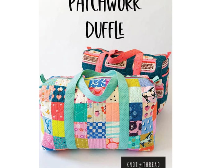 Patchwork Duffle Pattern by Knot and Thread Design - Etsy