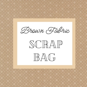 Brown Fabric Scrap Bag - Two Size Options!