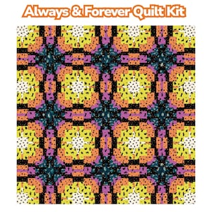 May include: A colorful quilt kit with a repeating geometric pattern. The design features squares in yellow, orange, purple, and black, with the text "Always & Forever Quilt Kit" at the top. The quilt pattern includes small animal shapes.