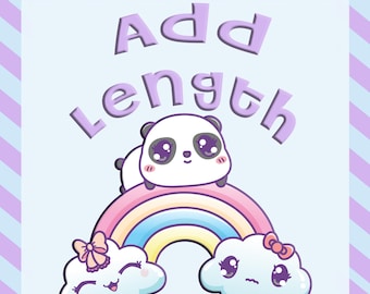 May include: A light blue background with purple stripes on the edges. The text "Add Length" is written in purple letters. A rainbow with a white cloud on each end. A panda bear sits on top of the rainbow. The cloud on the left has a pink bow and the cloud on the right has a red bow.