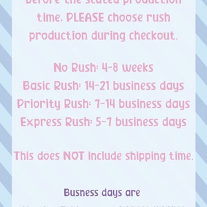 Puede incluir: Texto rosa y azul sobre un fondo azul claro con un patr&oacute;n de rayas blancas. El texto dice: "IF you need your item shipped before the stated production time, PLEASE choose rush production during checkout. No Rush: 4-8 weeks Basic Rush: 14-21 business days Priority Rush: 7-14 business days Express Rush: 5-7 business days This does NOT include shipping time. Busness days are Monday-Friday From 9:00AM-4:00PM ichigoblack.com". El texto est&aacute; rodeado por dos narvales de dibujos animados.