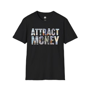 Attract Money Unisex T-Shirt, Wealth Manifestation Tee, Law of Attraction Clothing, Abundance Shirt, Prosperity Top