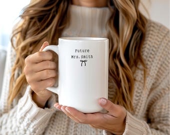Custom Engaged Mug, Personalized Bride To Be Cup, Future Mrs Coquette Coffee Mug, Engaged Gifts for Her, Bride to Be Gift, Engagement Mug