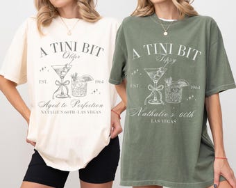 Tini Bit Older Birthday Party Shirt, Martini Theme Bday Gift, Dirty Thirty, 60th birthday Tee, 30th birthday Tshirt, Custom Martini Shirts