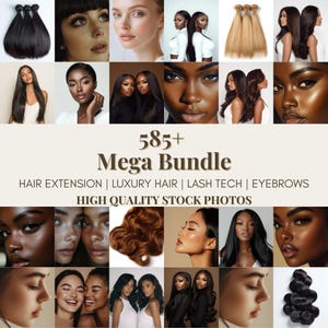 May include: A collage of images featuring hair extensions, and portraits of women. The text "585+ Mega Bundle" is displayed, along with the phrases "Hair Extension, Luxury Hair, Lash Tech, Eyebrows, High Quality Stock Photos."