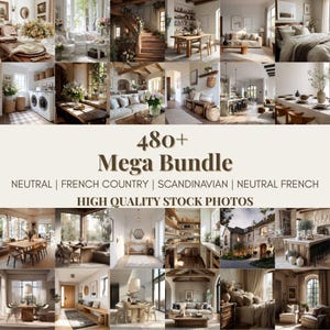 Könnte beinhalten: Eine Collage von Stockfotos für Innenarchitektur mit neutralen Tönen und französischen Landhaus-, skandinavischen und neutralen französischen Stilen. Der Text "480+ Mega Bundle" und "High Quality Stock Photos" ist zu sehen.