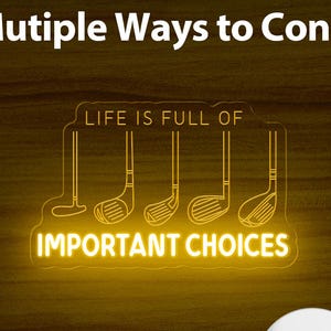 Life Is Full Of Important Choices Neon Sign, Funny Golf Light sign, Golf Clubs decor, Gift for Dad Grandpa, Golf Club Gift, Golf Lover Gift