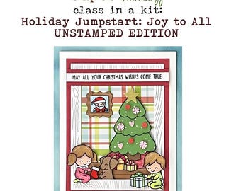 Holiday Jumpstart: Joy to All Card Kit- UNSTAMPED Edition!