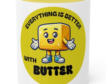 Everything is Better with Butter Mug / 11oz / Birthday gift / Christmas gift / butter gift / food gift / mug gift / coffee / tea