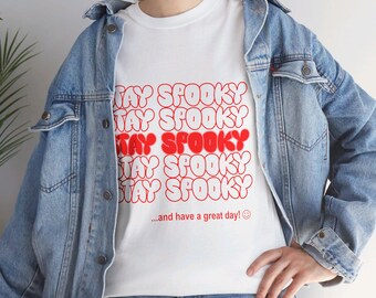 Stay Spooky and have a great day Unisex Heavy Cotton Tee / Halloween T-shirt / Halloween funny t-shirt / grocery bag funny / Halloween gag