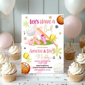 May include: A pink and green birthday invitation with the text "Let's Have A Ball" and "Amelie & Lily's 9th Birthday". The invitation features a variety of sports equipment, including a baseball bat, a basketball, a volleyball, and a softball.