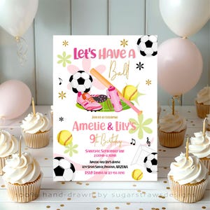 May include: Pink and green birthday invitation with a baseball, soccer ball, and a bat. The invitation says "Let's Have A Ball" and "Amelie & Lily's 9th Birthday".